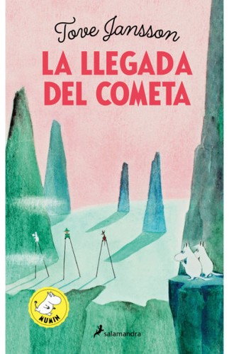 Tove Jansson: La llegada del cometa (Spanish language, 2022, Publicaciones y Ediciones Salamandra, S.A.)