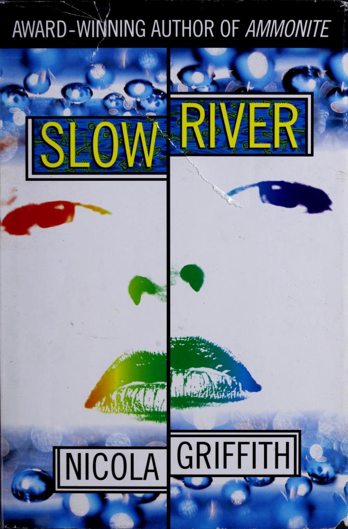 Nicola Griffith: Slow River (Hardcover, 1995, Del Rey)