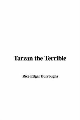 Edgar Rice Burroughs: Tarzan the Terrible (Paperback, 2006, IndyPublish.com)