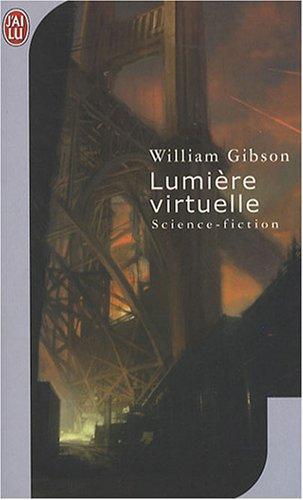 William Gibson (Duplicate): Lumière virtuelle (French language, 2006, J'ai Lu)