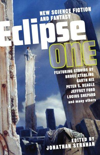 Peter S. Beagle, Garth Nix, Bruce Sterling, Jeffery Ford, Ellen Klages: Eclipse 1 (Paperback, 2007, Night Shade Books)