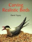 David Tippey: Carving Realistic Birds (Paperback, 1996, Sterling Pub Co Inc)