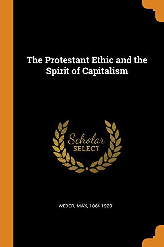 Max Weber: The Protestant Ethic and the Spirit of Capitalism (Paperback, 2018, Franklin Classics Trade Press)