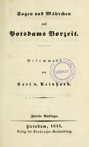 Karl von Reinhard: Sagen und Märchen aus Potsdam's Vorzeit /gesammelt von Karl v. Reinhard ; mit Ergänzungen von Wilhelm Riehl. (German language, 1841, Stuhrschen Buchhandlung)