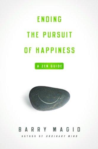 Barry Magid: Ending the Pursuit of Happiness (Paperback, Wisdom Publications)