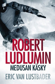Reijo Kalvas, Eric Van Lustbader: Robert Ludlumin Medusan käsky (Hardcover, suomi language, 2014, Otava)