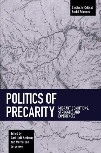 Carl-Ulrik Schierup, Martin Bak Jørgensen: Politics of Precarity (Paperback, Haymarket Books)