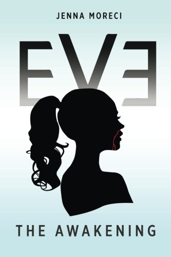 Jenna Moreci: Eve (Paperback, 2015, CreateSpace Independent Publishing Platform)