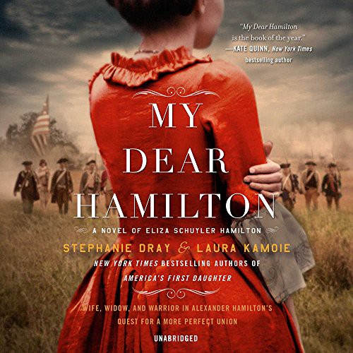 Stephanie Dray, Laura Kamoie: My Dear Hamilton (AudiobookFormat, 2018, Avon Original, HarperCollins Publishers and Blackstone Audio)