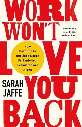 Sarah Jaffe: Work won't love you back (Hardcover, 2022, Hurst & Company)