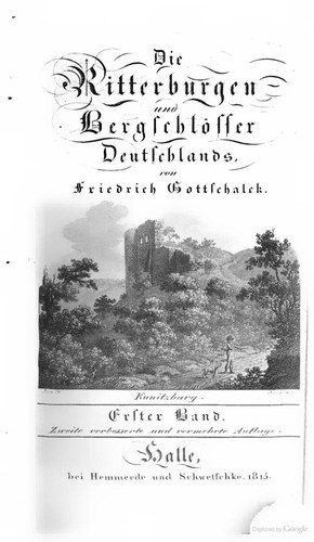 Kaspar Friedrich Gottschalck: Die Ritterburgen und Bergschlösser Deutschlands - Erster Band. Zweite verbesserte und vermehrte Auflage (1815, Hemmerde und Schwetschke)