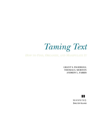 Thomas S. Morton Grant S. Ingersoll: Taming Text (EBook, 2012, Manning Publications)