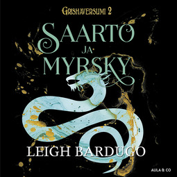 Leigh Bardugo: Saarto ja myrsky (AudiobookFormat, suomi language, 2020, Aula & Co)