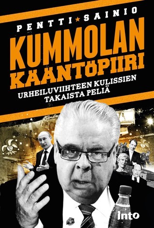 PENTTI JUHANI SAINIO: Kummolan kääntöpiiri (Hardcover, Finnish language, 2014, Into Kustannus)