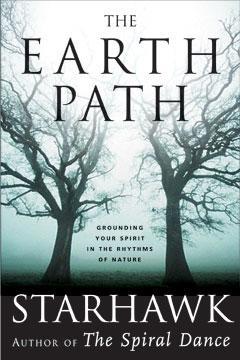 Starhawk: The Earth Path (2005, HarperCollins)