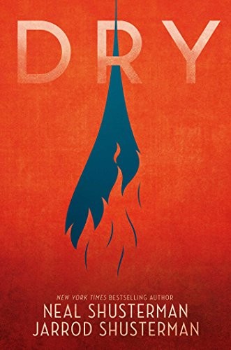 Neal Shusterman, Jarrod Shusterman: Dry (Hardcover, 2018, Simon & Schuster)
