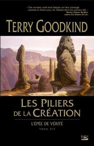 Terry Goodkind: Les piliers de la création (French language, 2007, Bragelonne)