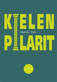 Markku Varis: Kielen pilarit (Paperback, Finnish language, Avain)