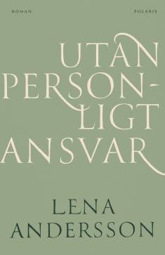 Lena Andersson: Utan personligt ansvar (Hardcover, Swedish language, 2025, Polaris Fakta)