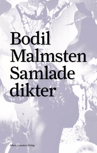 Bodil Malmsten: Samlade dikter (Hardcover, swedish language, 2016, Albert Bonniers Förlag)