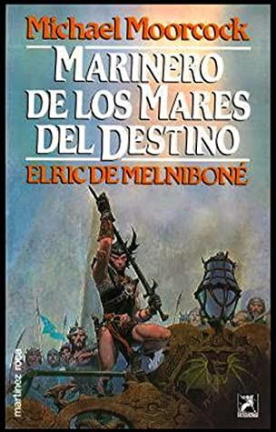 Michael Moorcock: Marinero de los mares del destino (Paperback, Spanish language, 1988, Ediciones Martínez Roca)