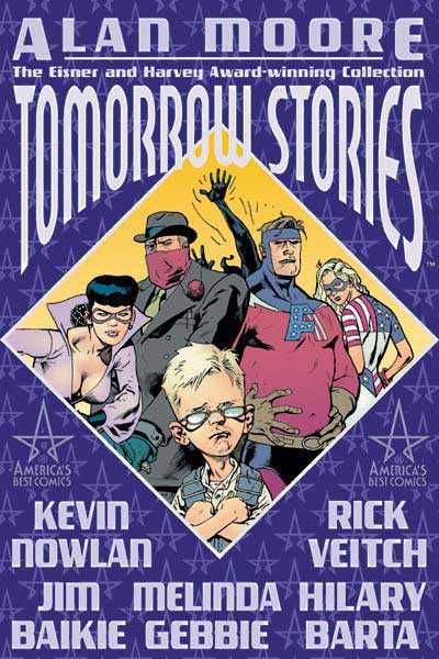 Alan Moore, Rick Veitch, Kevin Nowlan, Melinda Gebbie, Jim Baikie, Hilary Barta: Tomorrow Stories, Book One (Hardcover, 2002, America's Best Comics)