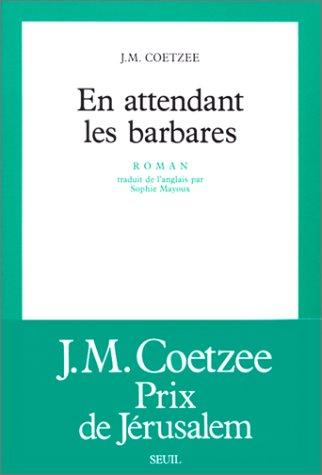 J. M. Coetzee: En attendant les Barbares (Paperback, French language, Seuil)