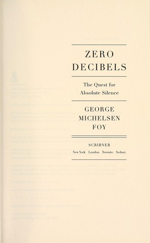George Michelsen Foy: Zero Decibels (Hardcover, 2010, Scribner)