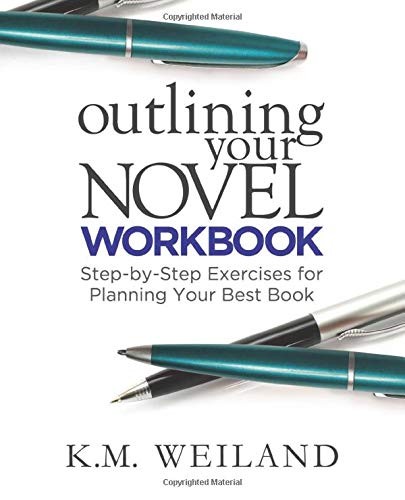 Outlining Your Novel Workbook (Paperback, 2014, PenForASword)
