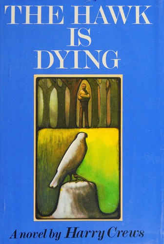 The hawk is dying. (1973, Knopf)