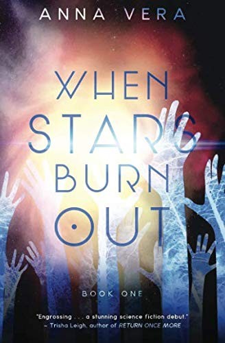 Anna Vera: When Stars Burn Out (Paperback, 2015, Anna Vera Books)