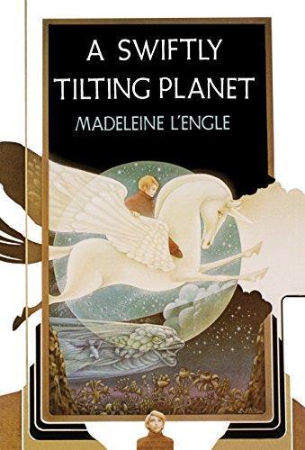 Madeleine L'Engle: A Swiftly Tilting Planet (A Wrinkle in Time Quintet, #3) (1978)