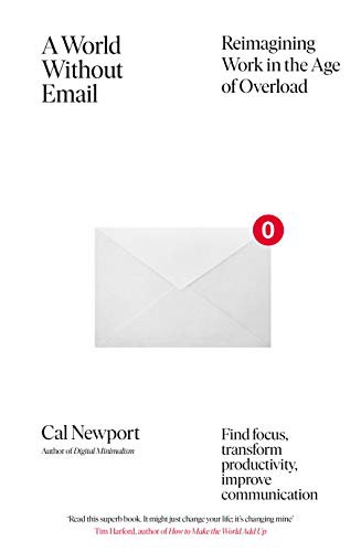 Cal Newport: A World Without Email (Paperback)