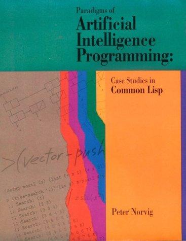 Peter Norvig: Paradigms of artificial intelligence programming (Paperback, 1992, Morgan Kaufman Publishers)