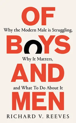 Richard V. Reeves: Of Boys and Men