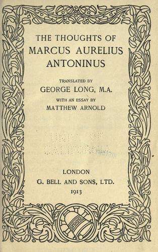 Marcus Aurelius: The thoughts of the Emperor M. Aurelius Antoninus (1913, G. Bell and sons,ltd.)