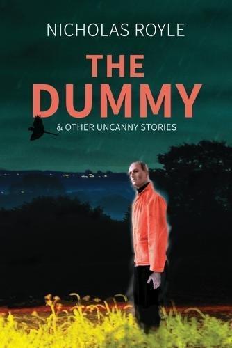 Nicholas Royle: The Dummy & Other Uncanny Stories