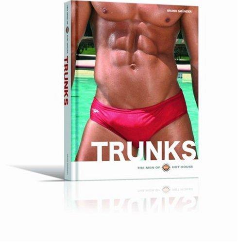 Hot House: Trunks (Hardcover, 2007, Bruno Gmunder Verlag Gmbh)