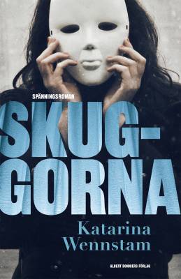 Katarina Wennstam: Skuggorna (Hardcover, Swedish language, 2015, Bonnier Pocket)