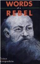 Peter Kropotkin: Words of a Rebel (Paperback, Black Rose Books)