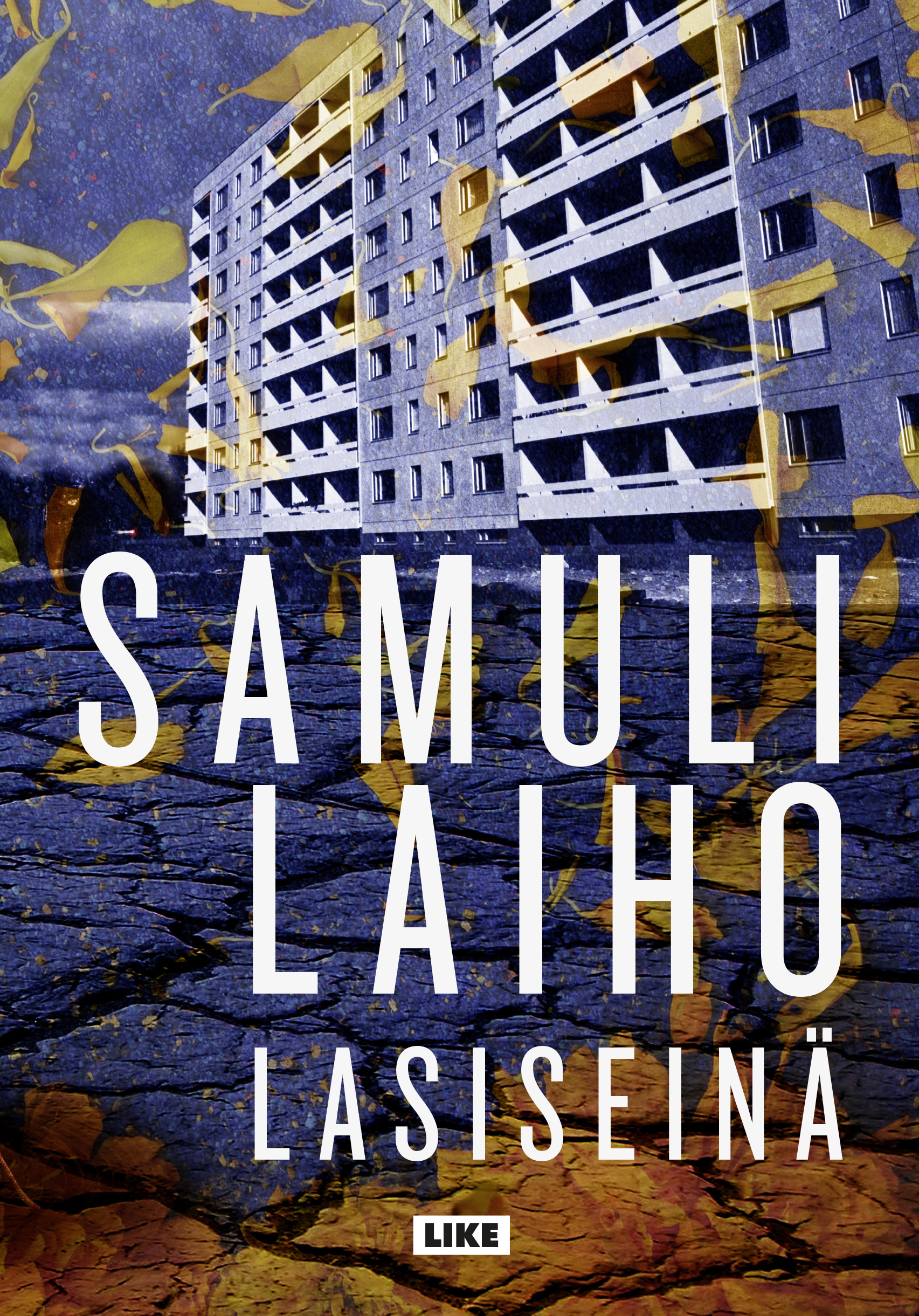 Samuli Laiho: Lasiseinä (Hardcover, suomi language, 2020, Like)