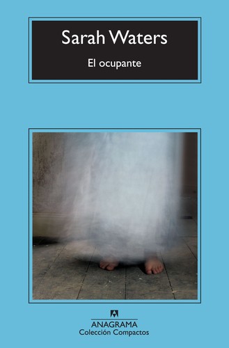 Sarah Waters: El ocupante (Spanish language, 2011, Anagrama)