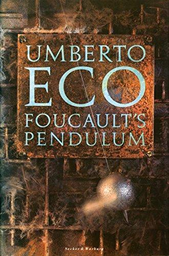 Umberto Eco: Foucault's pendulum (1989, Secker & Warburg)