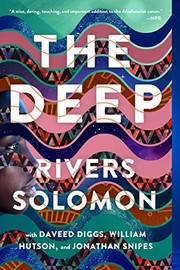 Jonathan Snipes, Rivers Solomon, Daveed Diggs, William Hutson: The Deep (Paperback, 2020, Gallery / Saga Press)