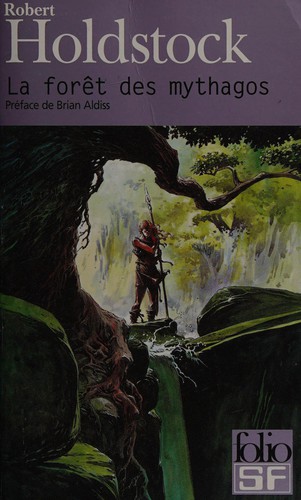 Robert Holdstock: La forêt des mythagos (French language, 2004, Gallimard)