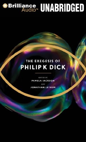 Philip K. Dick, Jonathan Lethem, Pamela Jackson, Fred Stella: The Exegesis of Philip K. Dick (AudiobookFormat, Brilliance Audio)