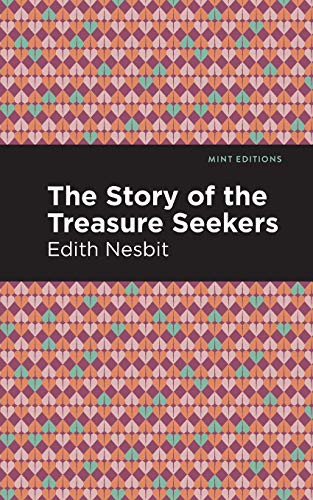 Mint Editions, Edith Nesbit: The Story of the Treasure Seekers (Paperback, 2021, Mint Editions)