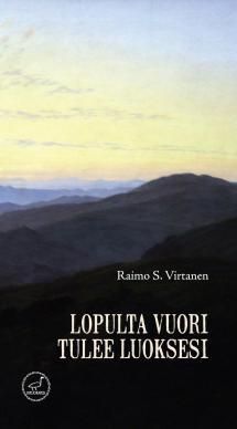 Raimo S. Virtanen: Lopulta vuori tulee luoksesi (Finnish language, 2019)