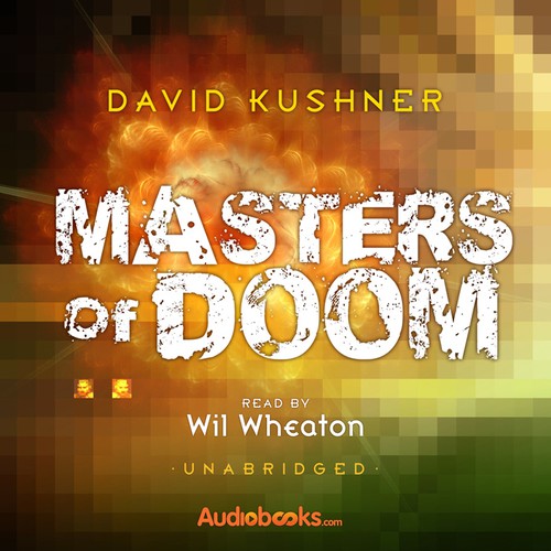 David Kushner: Masters of Doom (AudiobookFormat, Audiobooks.com)