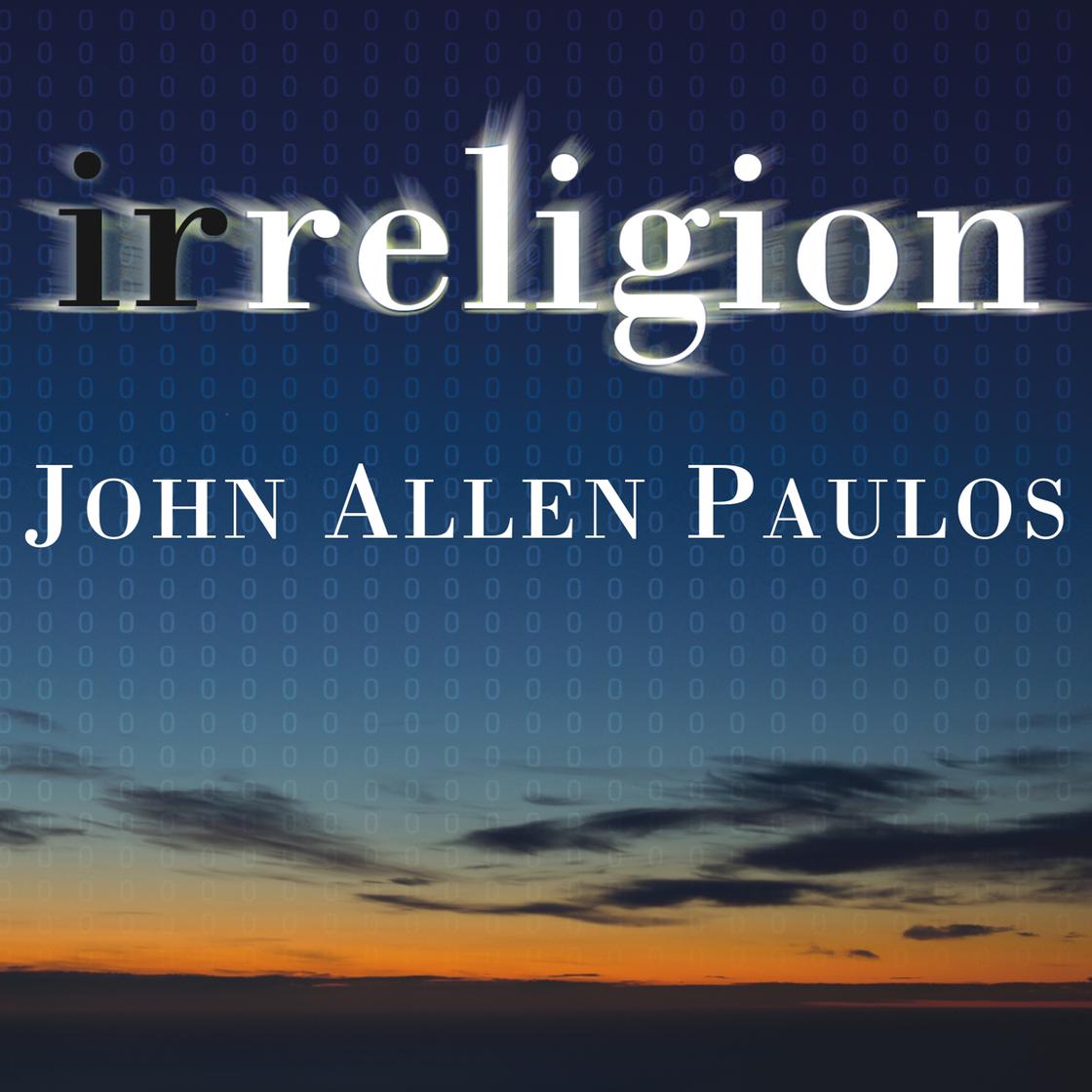 John Allen Paulos: Irreligion (AudiobookFormat, 2008, Tantor Audio)